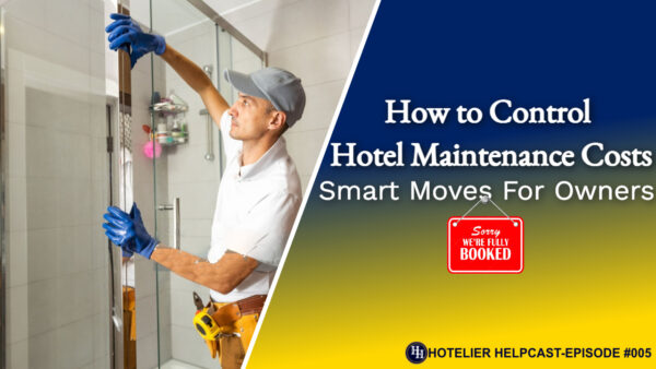 How to Control Hotel Maintenance Costs