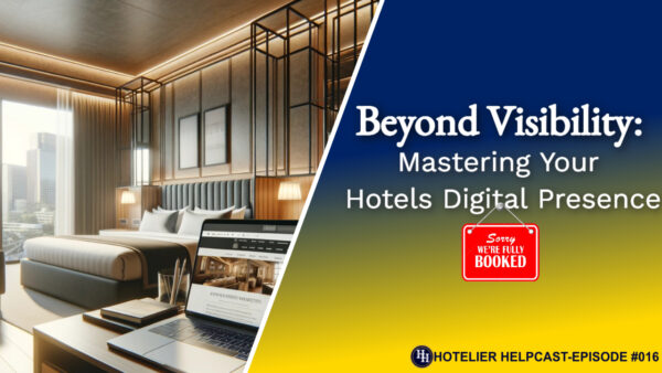 Read more about the article Beyond Visibility: Mastering Your Hotels Digital Presence-016