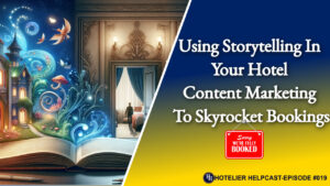 Using Storytelling In Your Hotel Content Marketing To Skyrocket Bookings-019