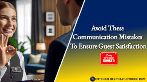 Avoid These Communication Mistakes to Ensure Guest Satisfaction-025