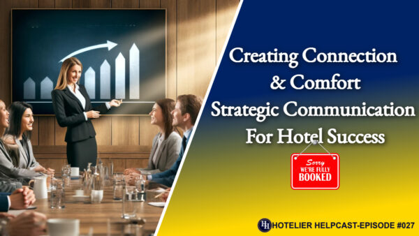 Read more about the article Creating Connection and Comfort: Strategic Communication for Hotel Success-027