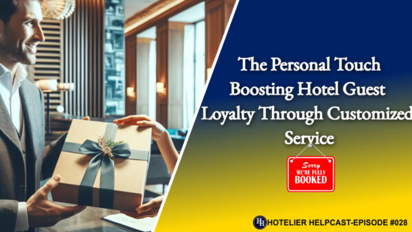 Read more about the article The Personal Touch: Boosting Hotel Guest Loyalty Through Customized Service-028