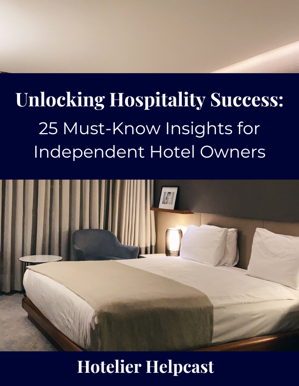 Unlocking Hospitality Success: 25 Must-Know Insights for Independent Hotel Owners”