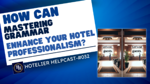 How Can Mastering Grammar Enhance Your Hotel Professionalism?-032