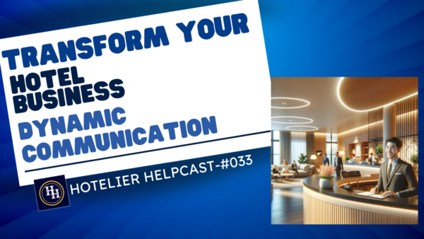 Read more about the article Transform Your Hotel Business Dynamic Communication-033