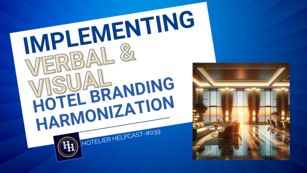 Read more about the article Implementing Verbal & Visual Hotel Branding Harmonization-039