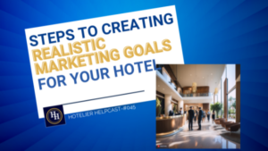 Steps To Creating Realistic Marketing Goals For Your Hotel-045