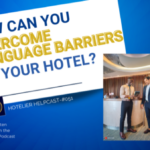 How Can You Overcome Language Barriers At Your Hotel?-051