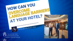 How Can You Overcome Language Barriers At Your Hotel?-051