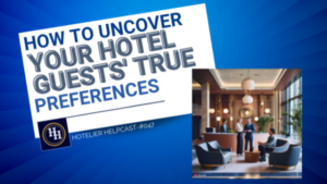 How To Uncover Your Hotel Guests True Preferences-047