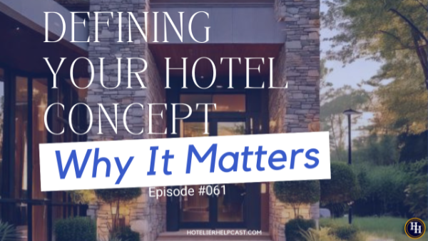 Defining Your Hotel Concept: Why It Matters