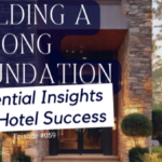 Building a Strong Foundation: Essential Insights For Hotel Success-059