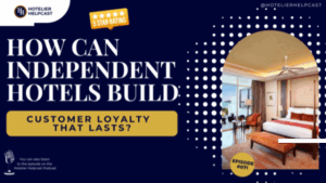 How Can Independent Hotels Build Customer Loyalty That Lasts?-071