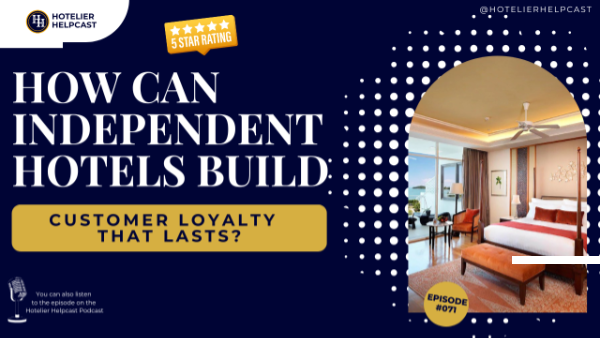 Read more about the article How Can Independent Hotels Build Customer Loyalty That Lasts?-071