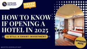 How to Know If Opening a Hotel in 2025 Still a Smart Investment-073