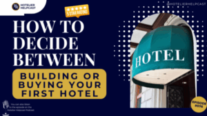 How to Decide Between Building or Buying Your First Hotel-076
