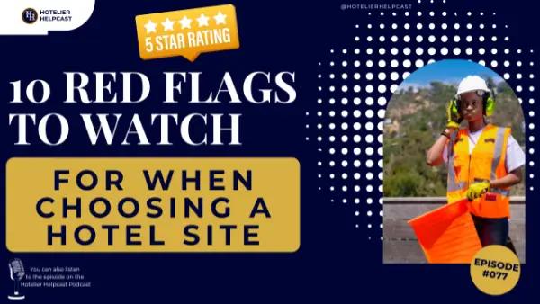 10 Red Flags to Watch for When Choosing a Hotel Site
