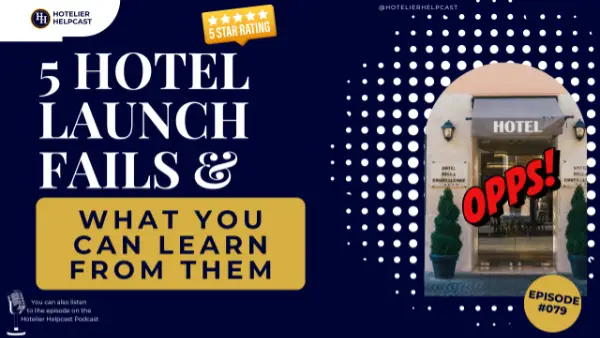 5 Hotel Launch Fails & What You Can Learn From Them