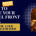 How to Make Your Hotel Front Desk Run Like Clockwork?-081
