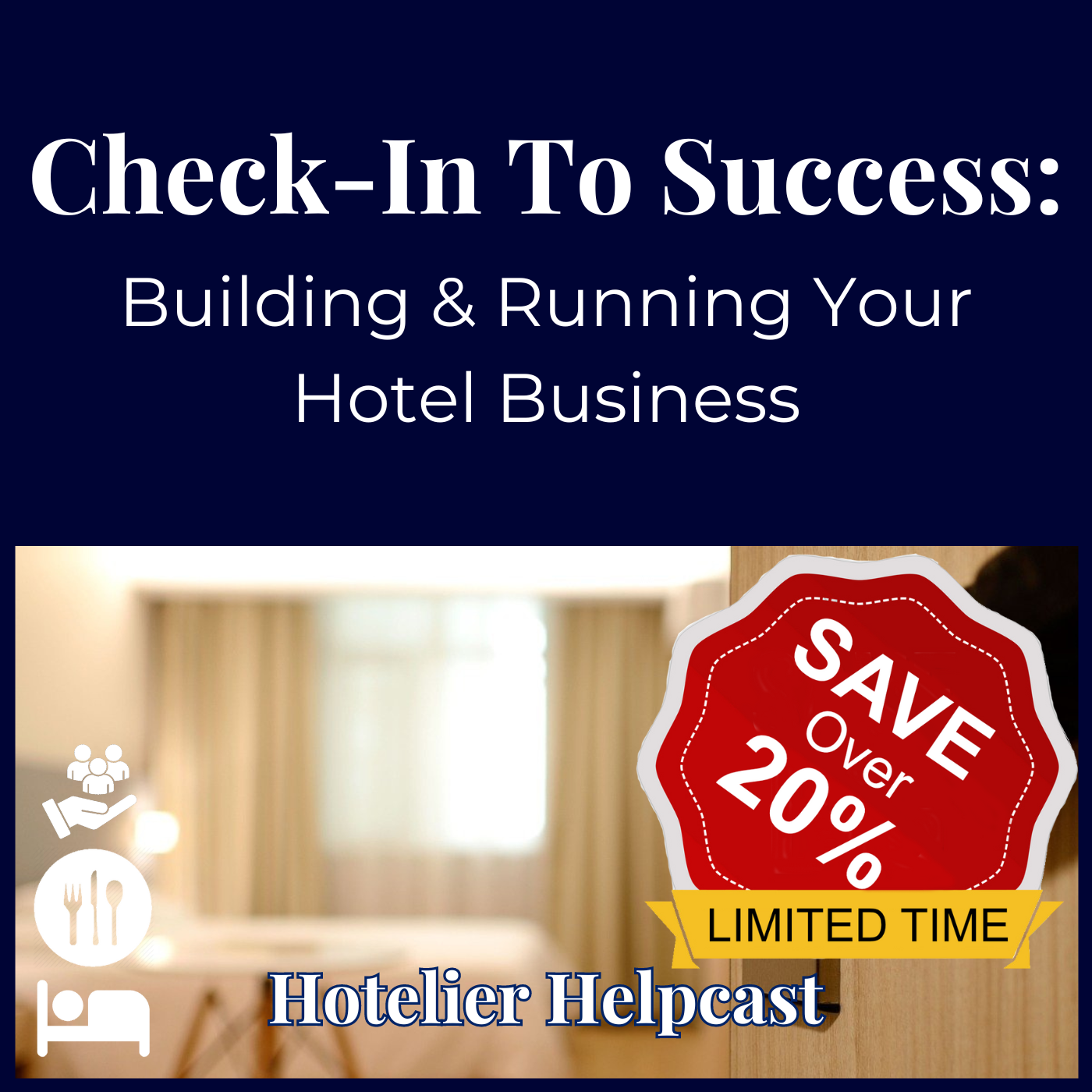 Check-In To Success: Building & Running Your Hotel Business Course